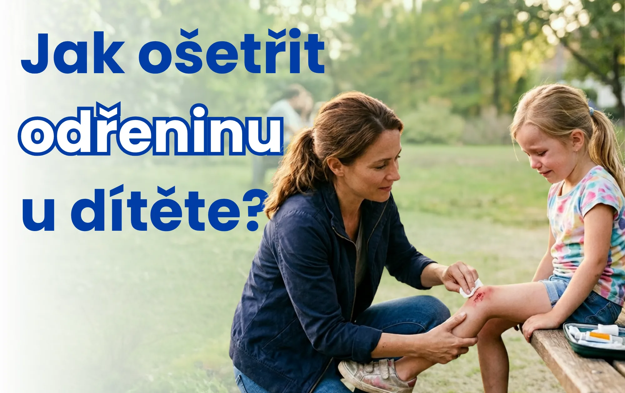 Jak ošetřit odřeninu u&nbsp;dítěte?