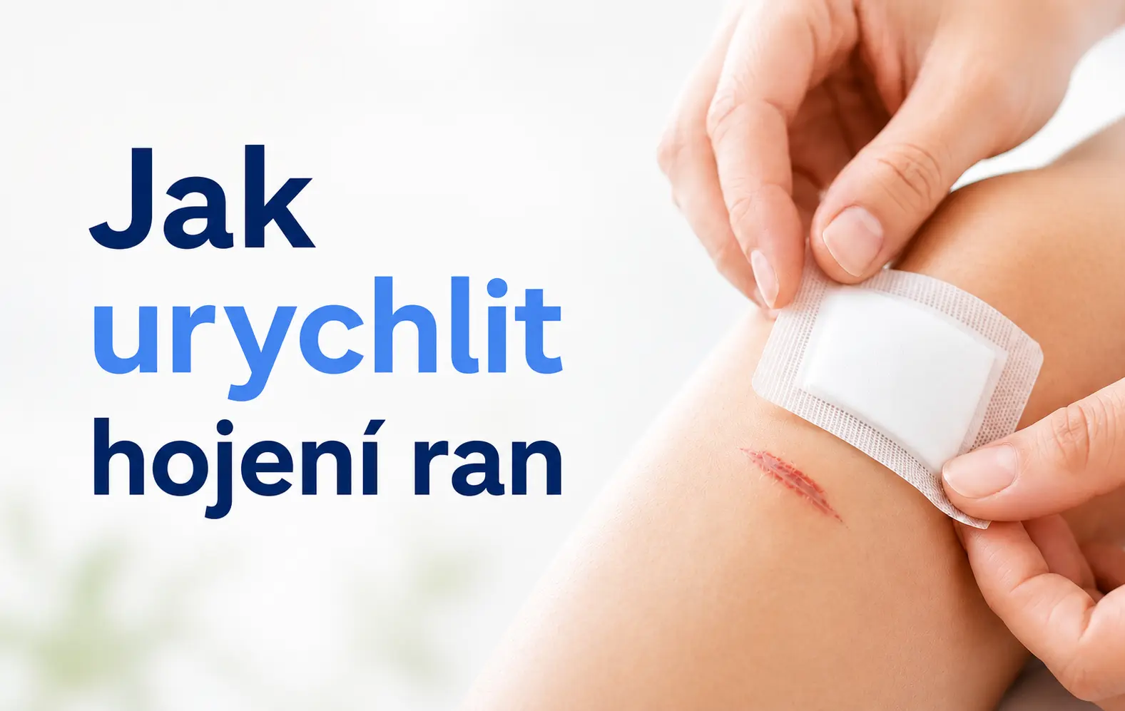 Jak urychlit hojení ran: co&nbsp;pomáhá a&nbsp;čemu se vyhnout